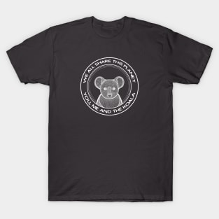 Koala - We All Share This Planet - meaningful animal design T-Shirt